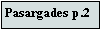 Zone de Texte: Pasargades p.2