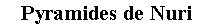 Zone de Texte: Pyramides de Nuri