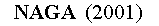 Zone de Texte: NAGA  (2001)