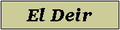 Zone de Texte: El Deir