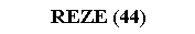 Zone de Texte:  REZE (44)