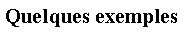 Zone de Texte: Quelques exemples